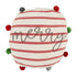 Mud Pie Round Merry Pillow